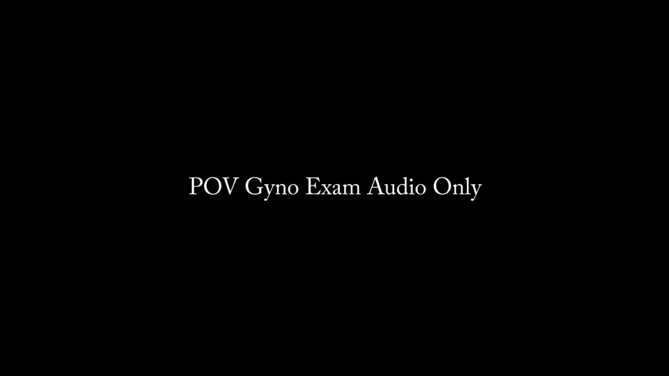 Nina Crowne - POV Gyno Exam AUDIO